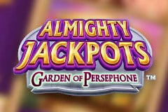 Tragamonedas 
Almighty Jackpots Garden of Persephone