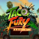 Tragamonedas 
Taco Fury XXXtreme