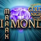 Tragaperras 
Maaax Diamonds Golden Nights Bonus