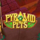 Tragaperras 
Pyramid Pets